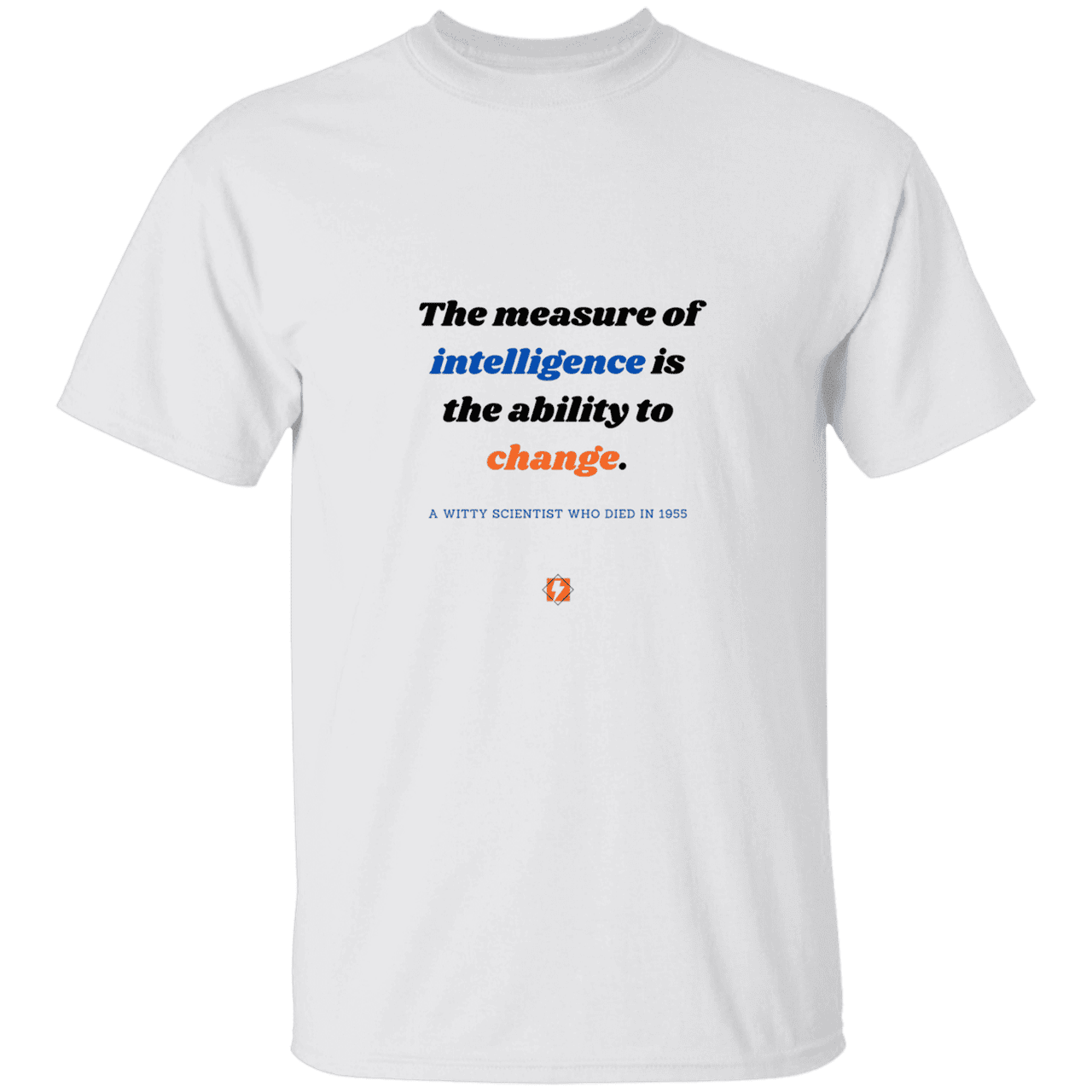 Men’s T-Shirt Heavyweight G500 with inspiring Einstein quote: E117 - Intelligence is the ability to change - Color: White