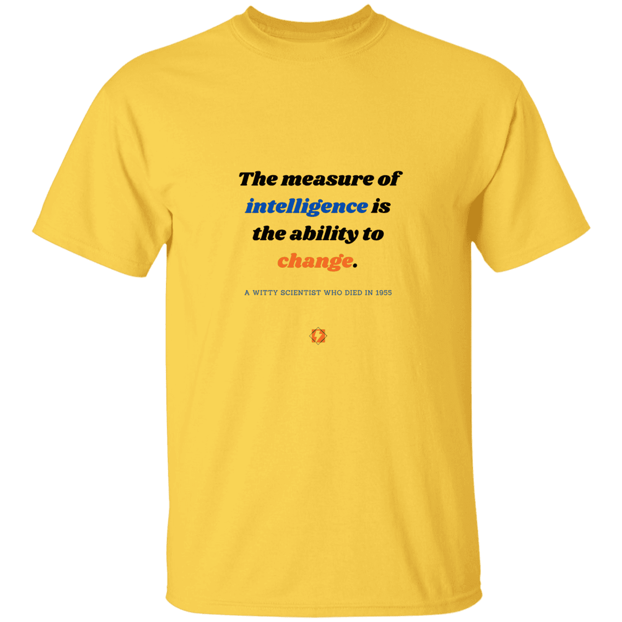 Men’s T-Shirt Heavyweight G500 with inspiring Einstein quote: E117 - Intelligence is the ability to change - Color: Daisy