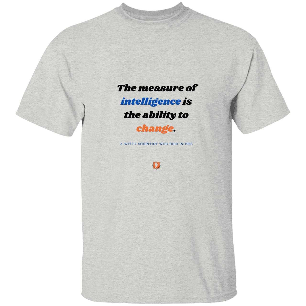 Men’s T-Shirt Heavyweight G500 with inspiring Einstein quote: E117 - Intelligence is the ability to change - Color: Ash