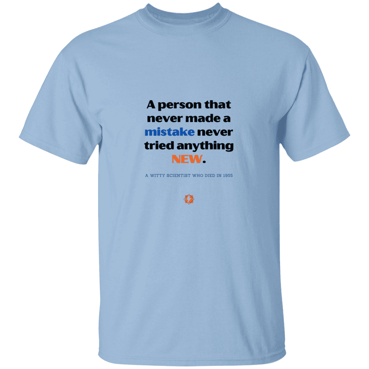 Men’s T-Shirt Heavyweight G500 with inspiring Einstein quote: E118 - Try new things and learn from mistakes - Color: Light Blue