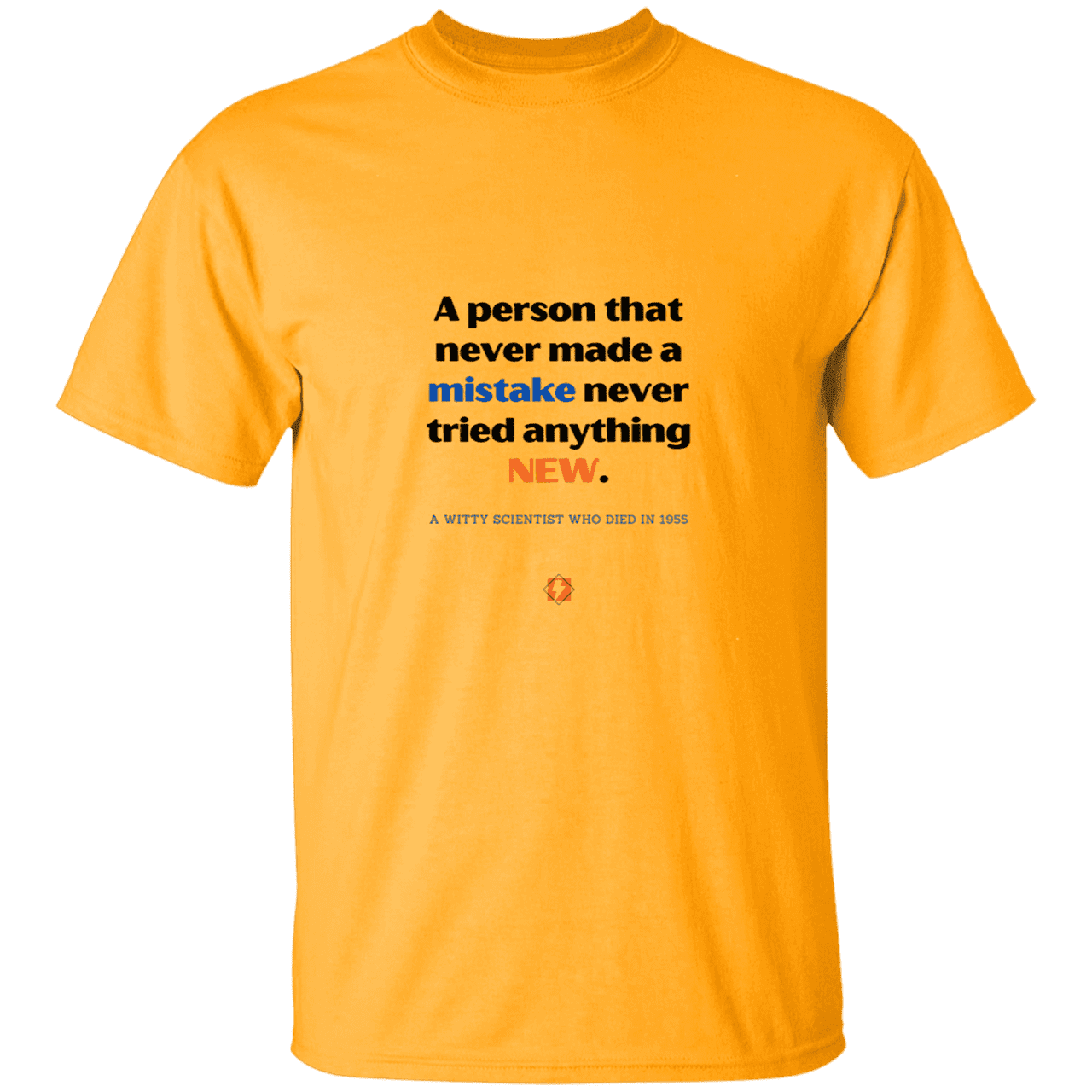 Men’s T-Shirt Heavyweight G500 with inspiring Einstein quote: E118 - Try new things and learn from mistakes - Color: Gold