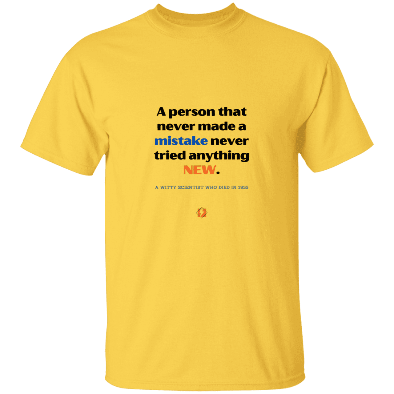 Men’s T-Shirt Heavyweight G500 with inspiring Einstein quote: E118 - Try new things and learn from mistakes - Color: Daisy