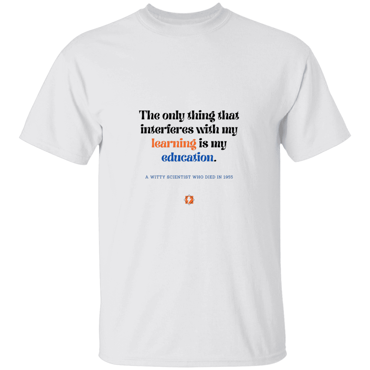 Men’s T-Shirt Heavyweight G500 with inspiring Einstein quote: E120 - Don't let education interfere with your learning - Color: White