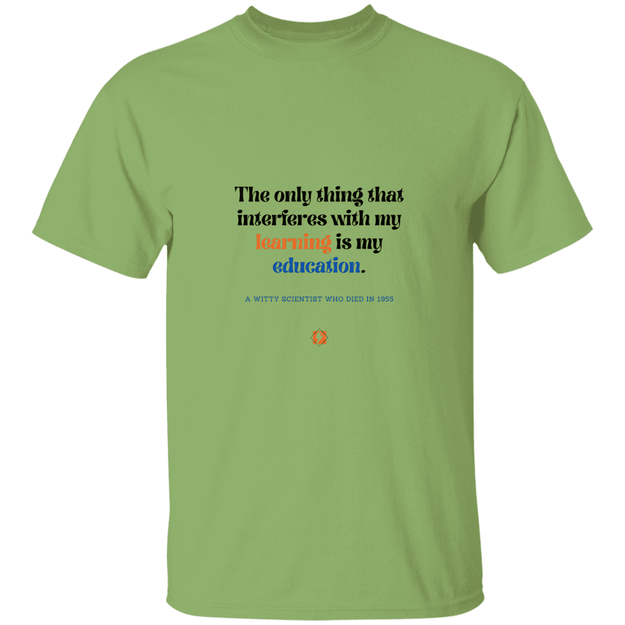 Men’s T-Shirt Heavyweight G500 with inspiring Einstein quote: E120 - Don't let education interfere with your learning - Color: Kiwi