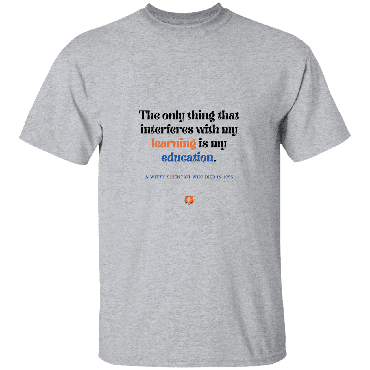 Men’s T-Shirt Heavyweight G500 with inspiring Einstein quote: E120 - Don't let education interfere with your learning - Color: Sport Grey