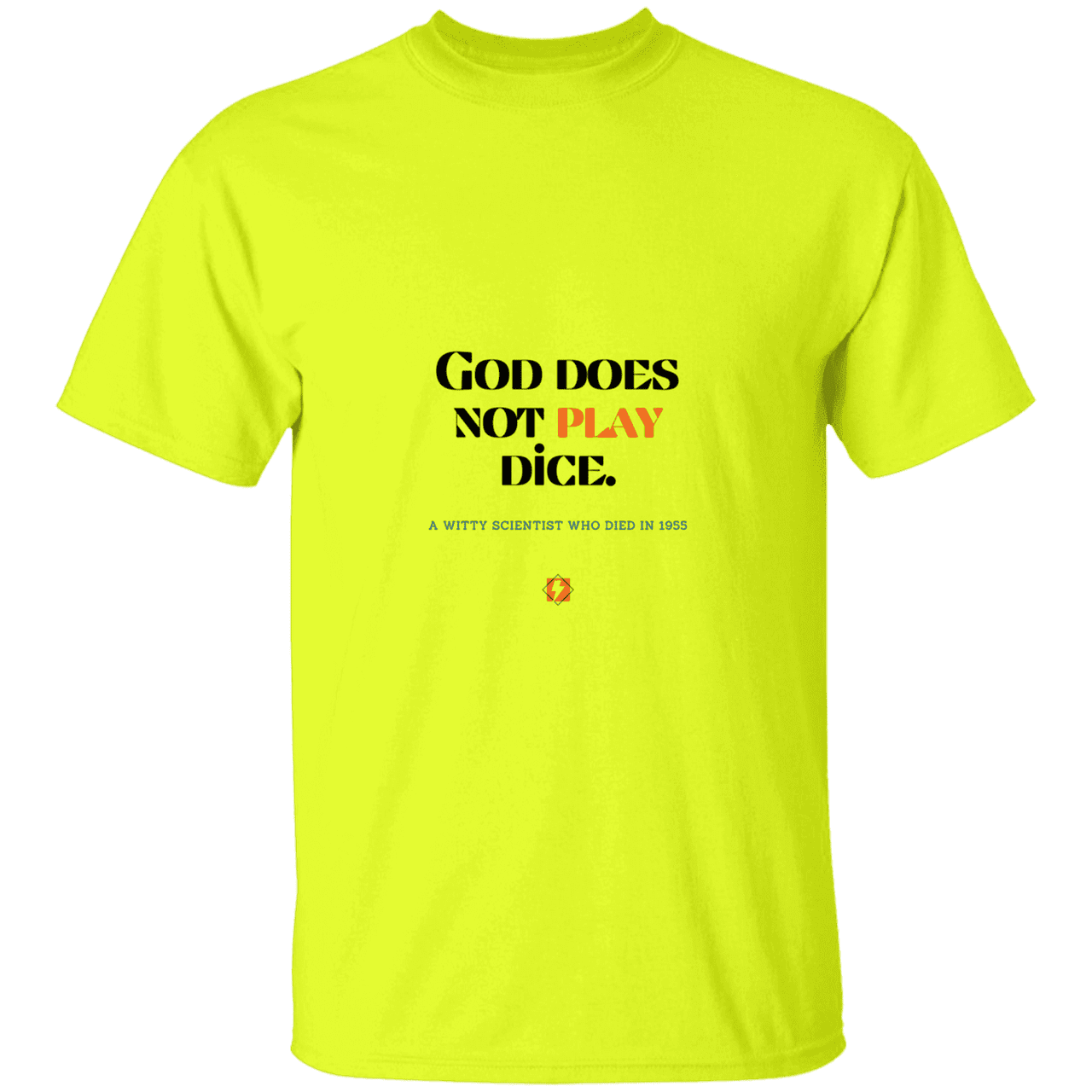 Men’s T-Shirt Heavyweight G500 with inspiring Einstein quote: E121 - God does not play dice - Color: Safety Green