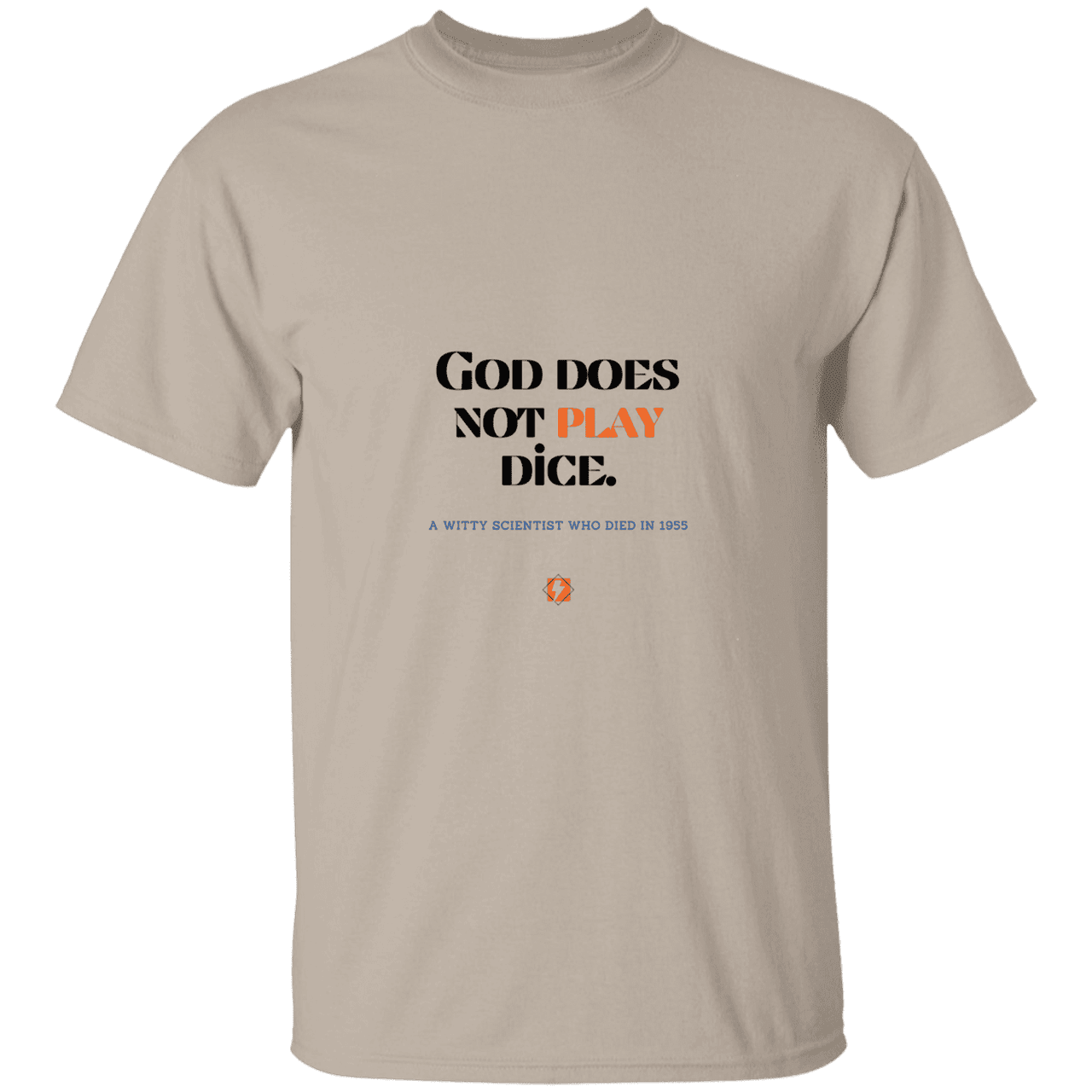 Men’s T-Shirt Heavyweight G500 with inspiring Einstein quote: E121 - God does not play dice - Color: Sand