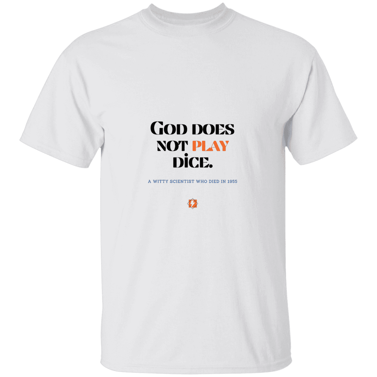 Men’s T-Shirt Heavyweight G500 with inspiring Einstein quote: E121 - God does not play dice - Color: White