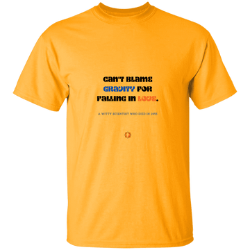 Men’s T-Shirt Heavyweight G500 with inspiring Einstein quote: E123 - Can't blame gravity for falling in love - Color: Gold