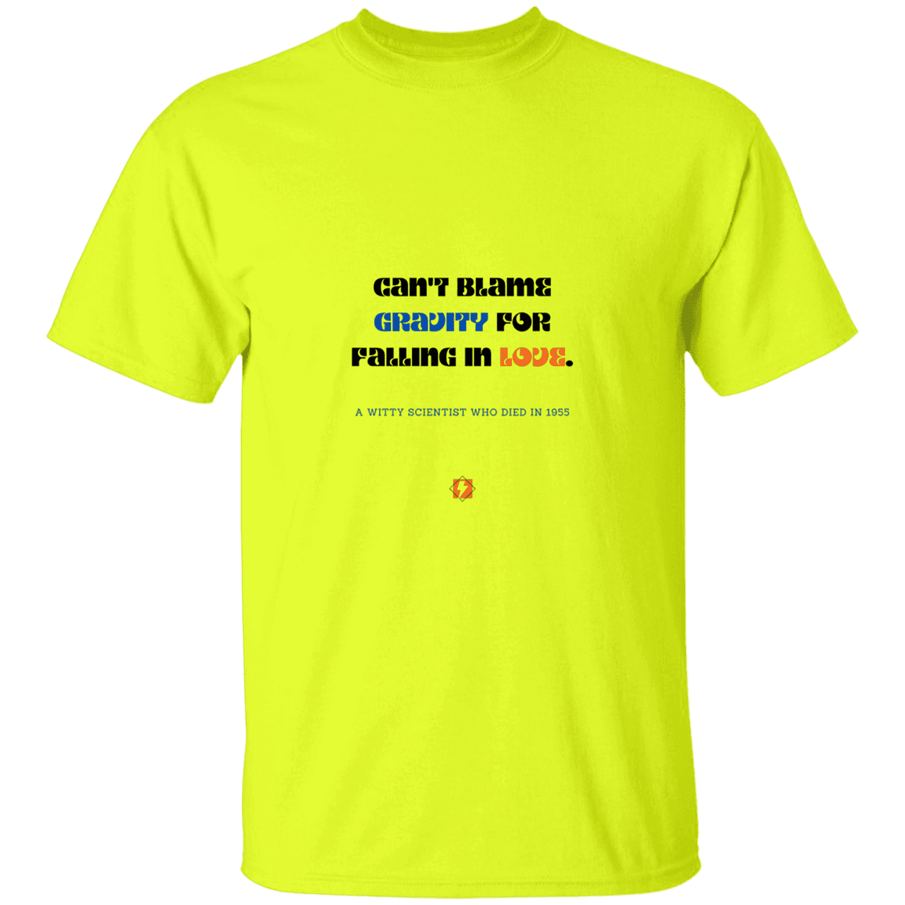 Men’s T-Shirt Heavyweight G500 with inspiring Einstein quote: E123 - Can't blame gravity for falling in love - Color: Safety Green