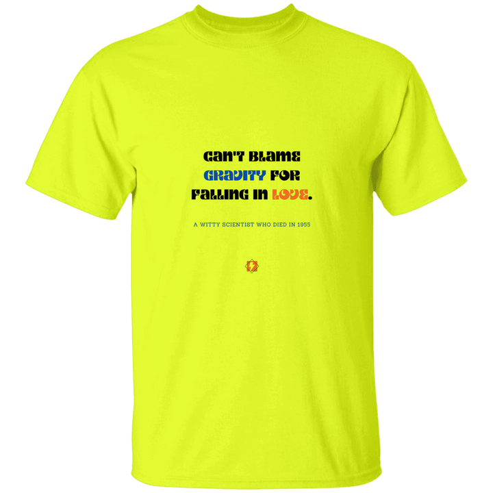 Men’s T-Shirt Heavyweight G500 with inspiring Einstein quote: E123 - Can't blame gravity for falling in love - Color: Safety Green
