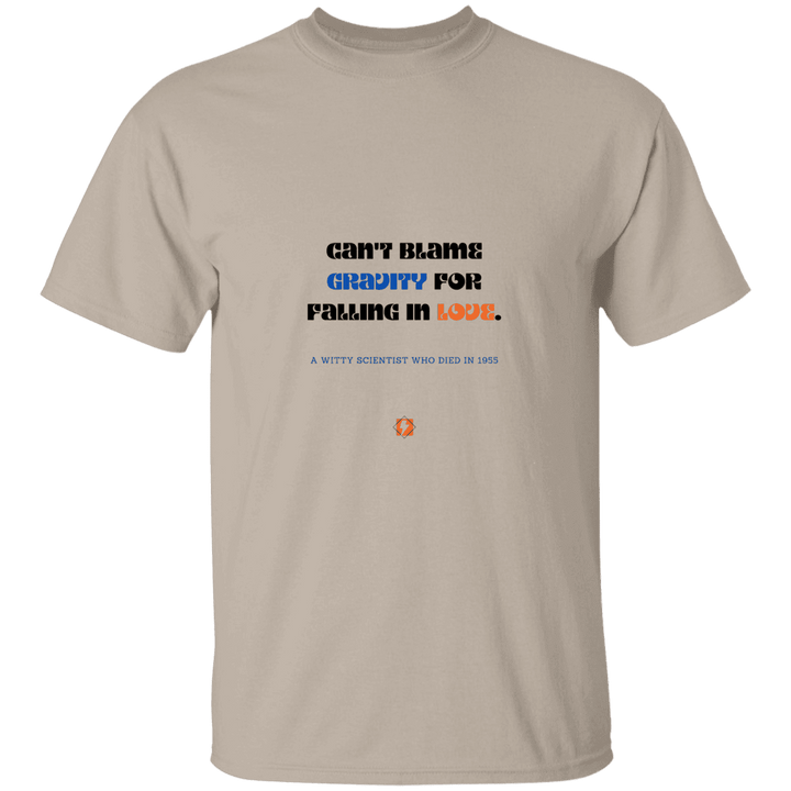 Men’s T-Shirt Heavyweight G500 with inspiring Einstein quote: E123 - Can't blame gravity for falling in love - Color: Sand