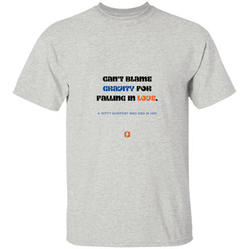 Men’s T-Shirt Heavyweight G500 with inspiring Einstein quote: E123 - Can't blame gravity for falling in love - Color: Ash