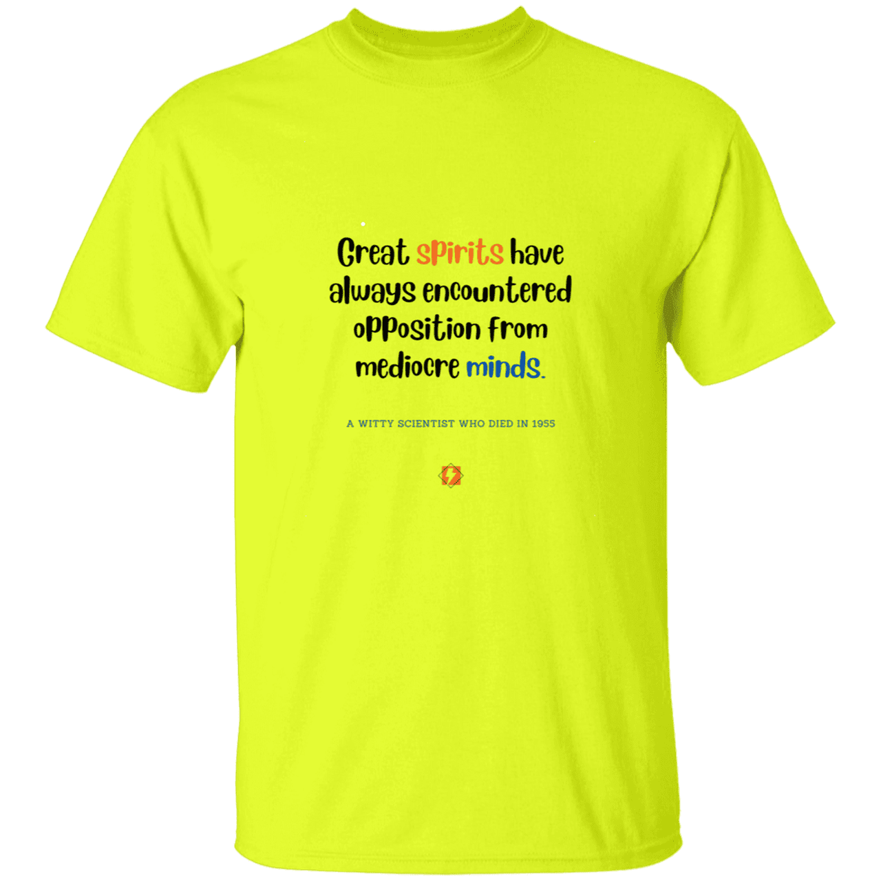 Men’s T-Shirt Heavyweight G500 with inspiring Einstein quote: E124 - Great spirits encounter opposition from mediocre minds - Color: Safety Green