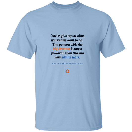 Men’s T-Shirt Heavyweight G500 with inspiring Einstein quote: E125 - Big dreams trump knowledge and facts - Color: Light Blue