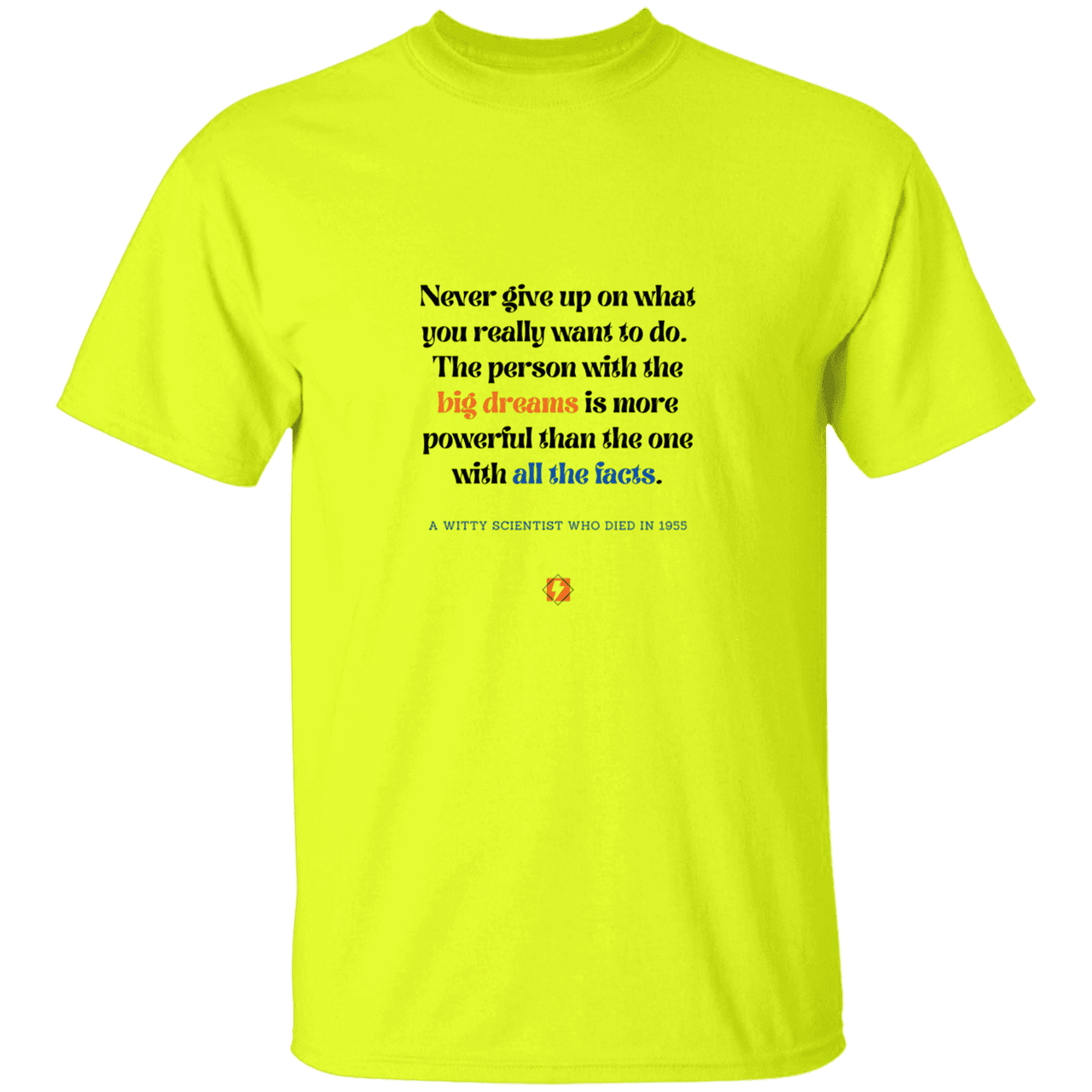 Men’s T-Shirt Heavyweight G500 with inspiring Einstein quote: E125 - Big dreams trump knowledge and facts - Color: Safety Green