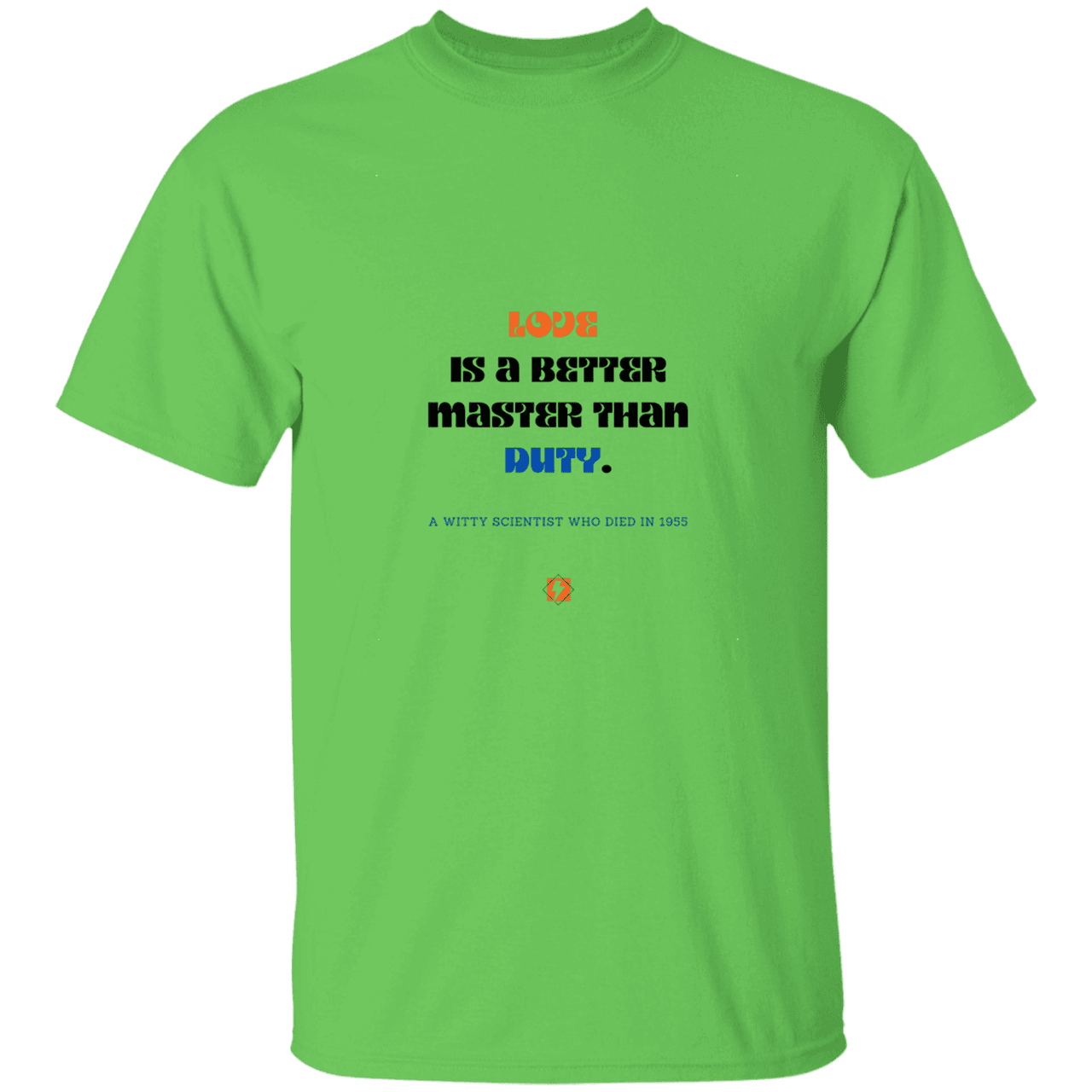 Men’s T-Shirt Heavyweight G500 with inspiring Einstein quote: E126 - Love is a better master than duty - Color: Lime