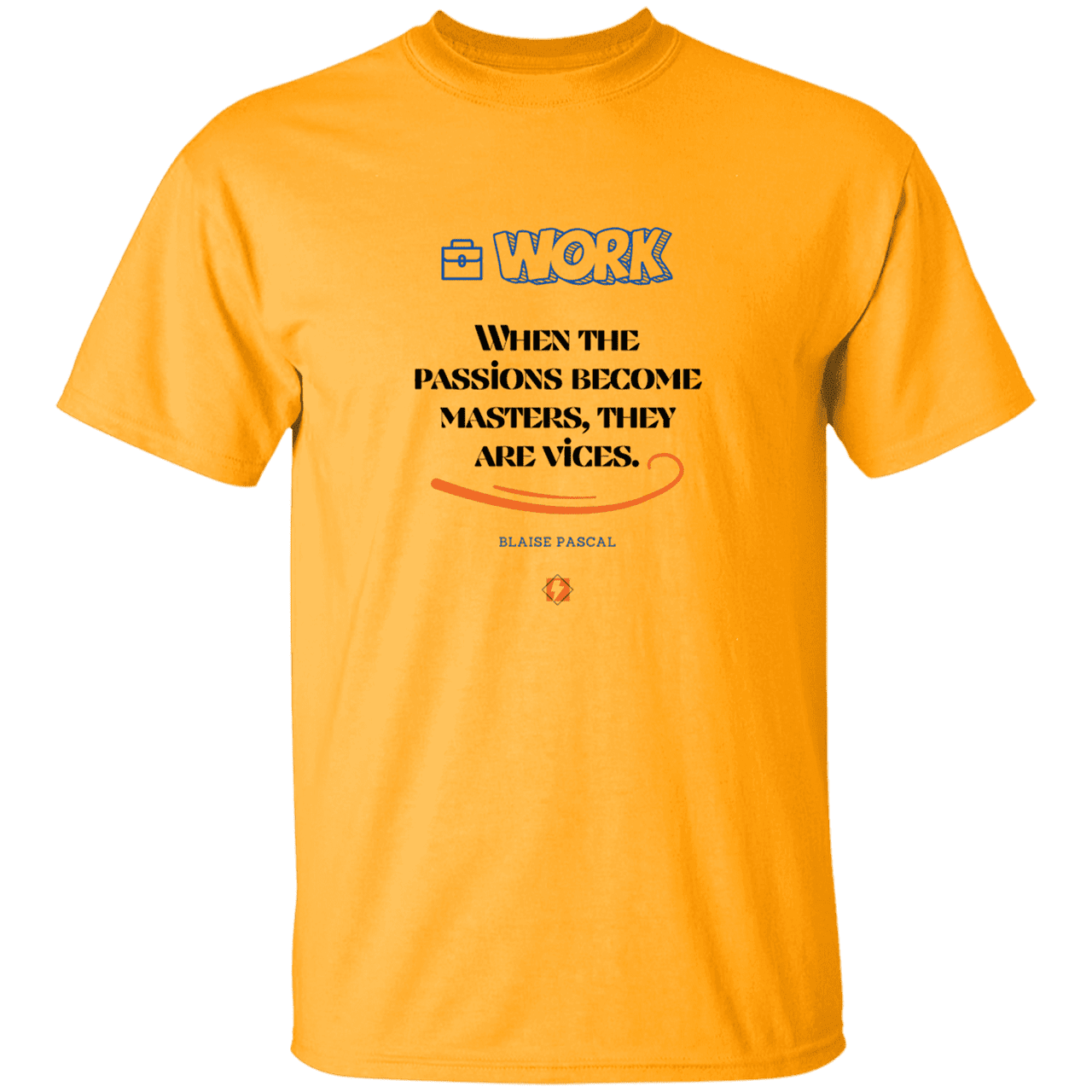 Men’s T-Shirt Heavyweight G500 with inspiring Pascal quote: BP118 - Vices are passions that have become masters - Color: Gold