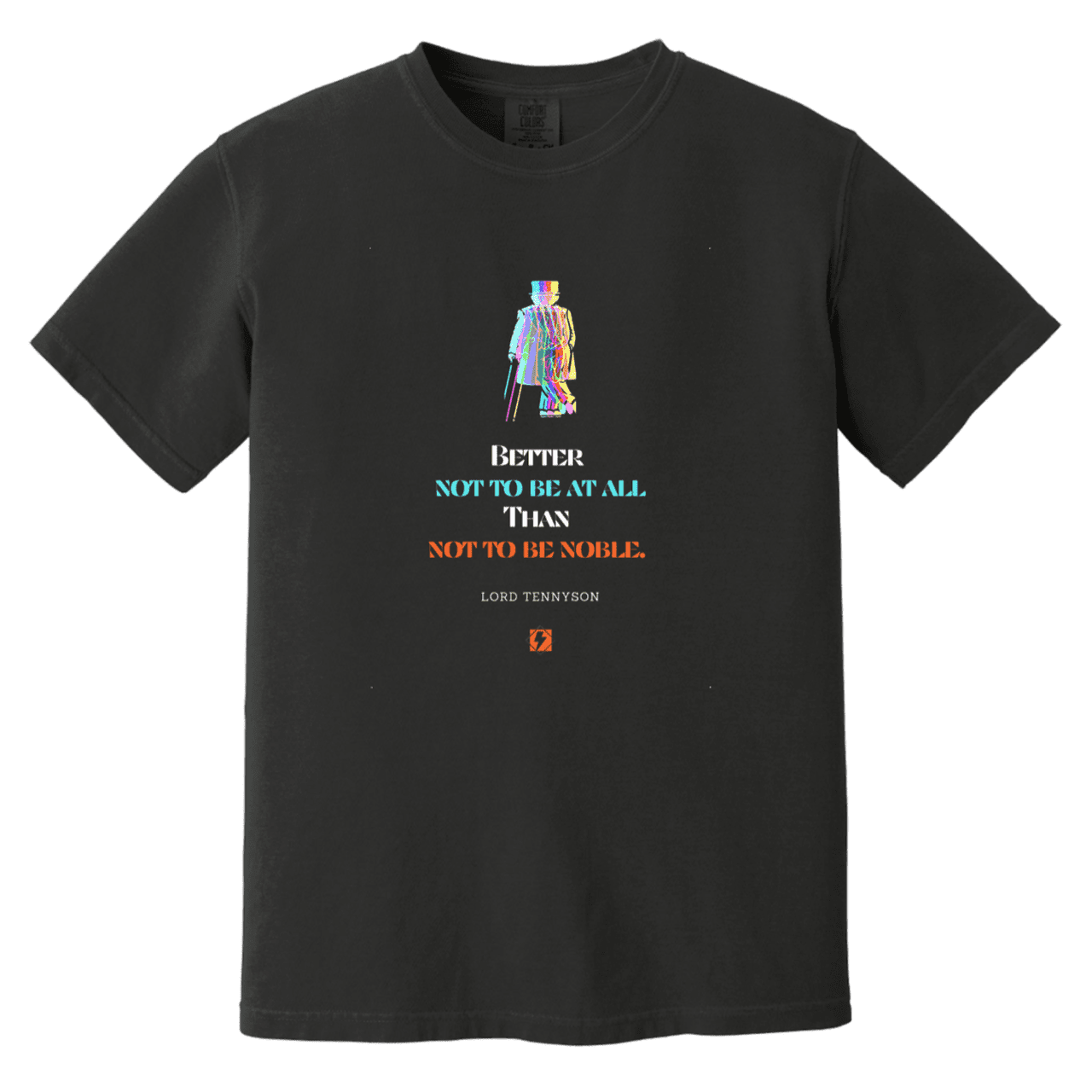 Men's T-Shirt Heavyweight Garment-Dyed CC1717 with inspiring Tennyson quote: LT102 - Being noble is what counts - Color: Black