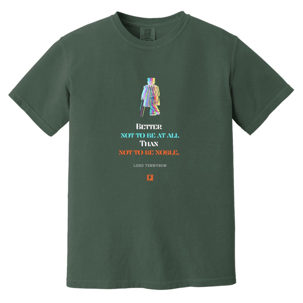 Men's T-Shirt Heavyweight Garment-Dyed CC1717 with inspiring Tennyson quote: LT102 - Being noble is what counts - Color: Blue Spruce