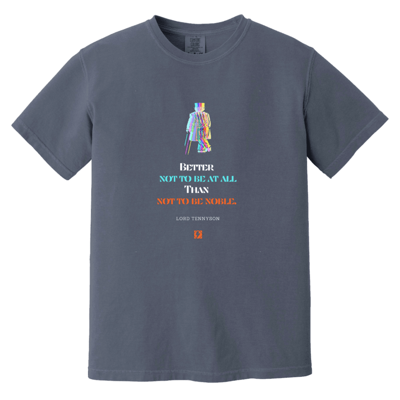 Men's T-Shirt Heavyweight Garment-Dyed CC1717 with inspiring Tennyson quote: LT102 - Being noble is what counts - Color: Denim