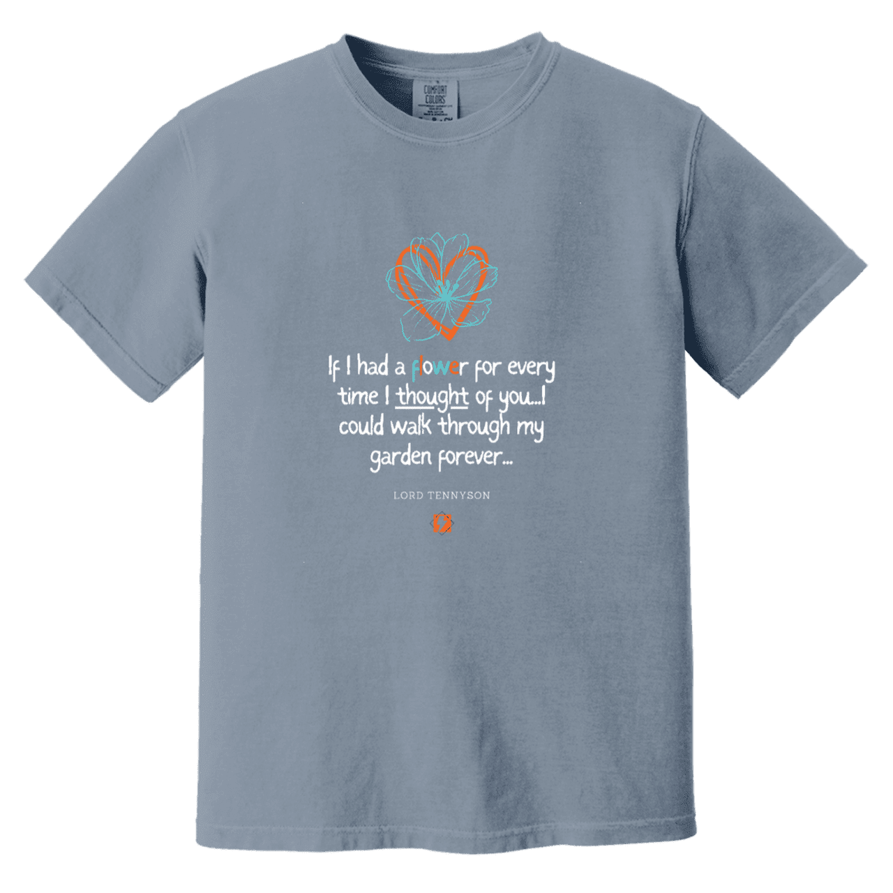 Men's T-Shirt Heavyweight Garment-Dyed CC1717 with inspiring Tennyson quote: LT104 - Thinking of you - Color: Blue Jean