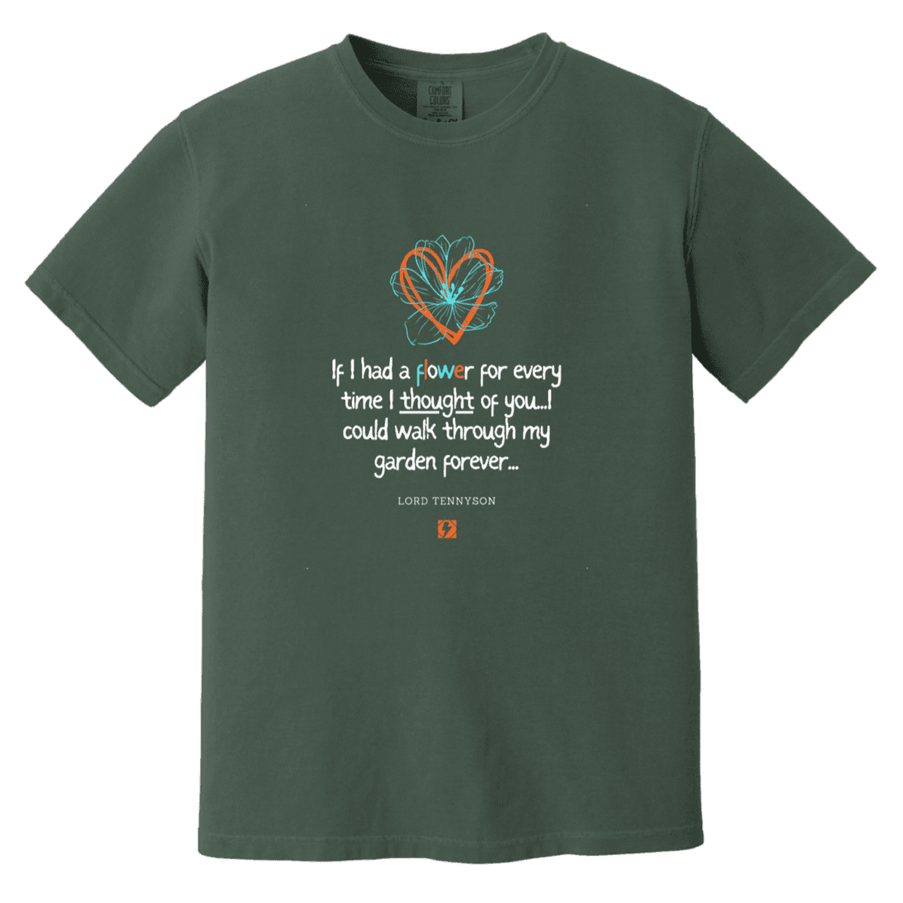 Men's T-Shirt Heavyweight Garment-Dyed CC1717 with inspiring Tennyson quote: LT104 - Thinking of you - Color: Blue Spruce