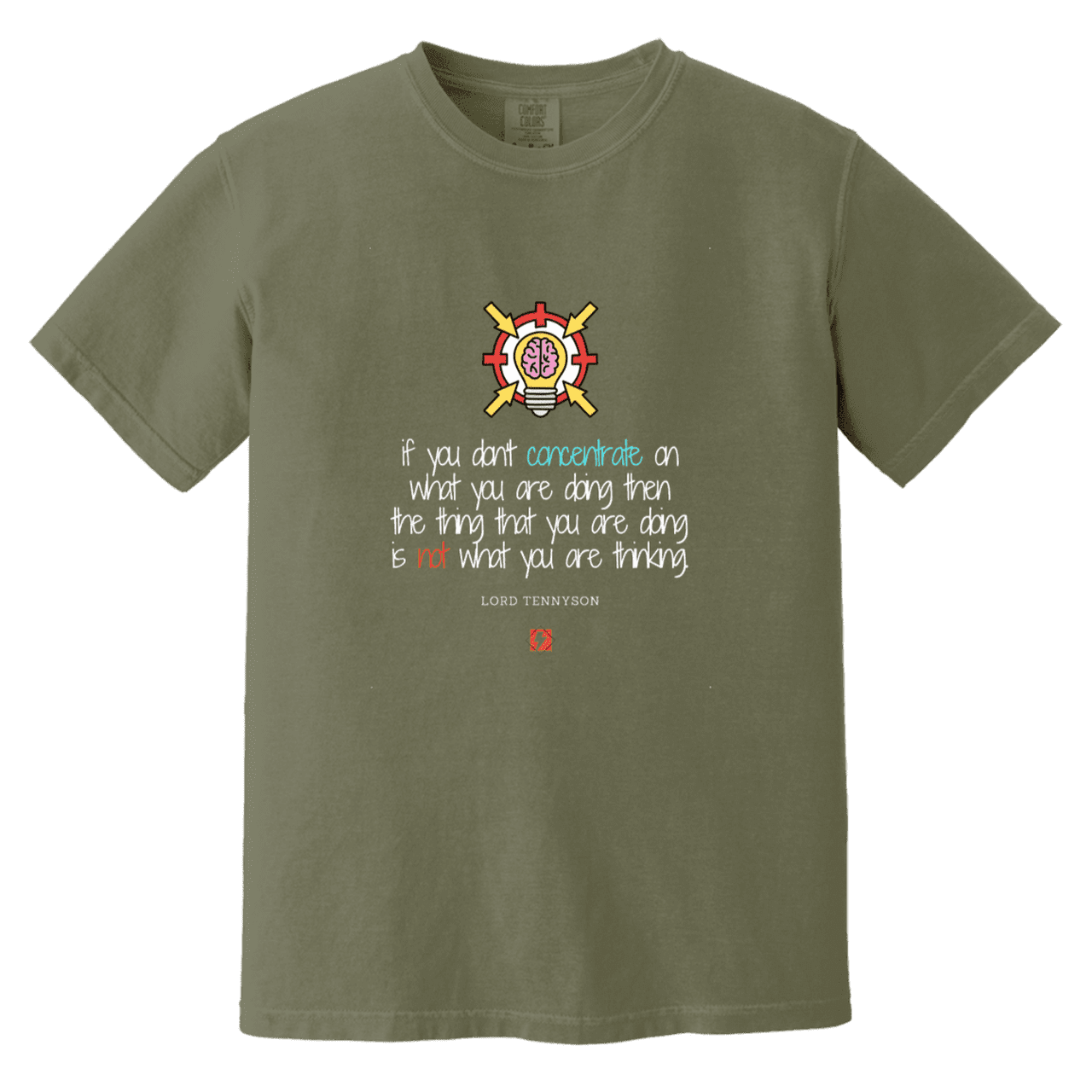 Men's T-Shirt Heavyweight Garment-Dyed CC1717 with inspiring Tennyson quote: LT105 - Concentrate on your task - Color: Moss