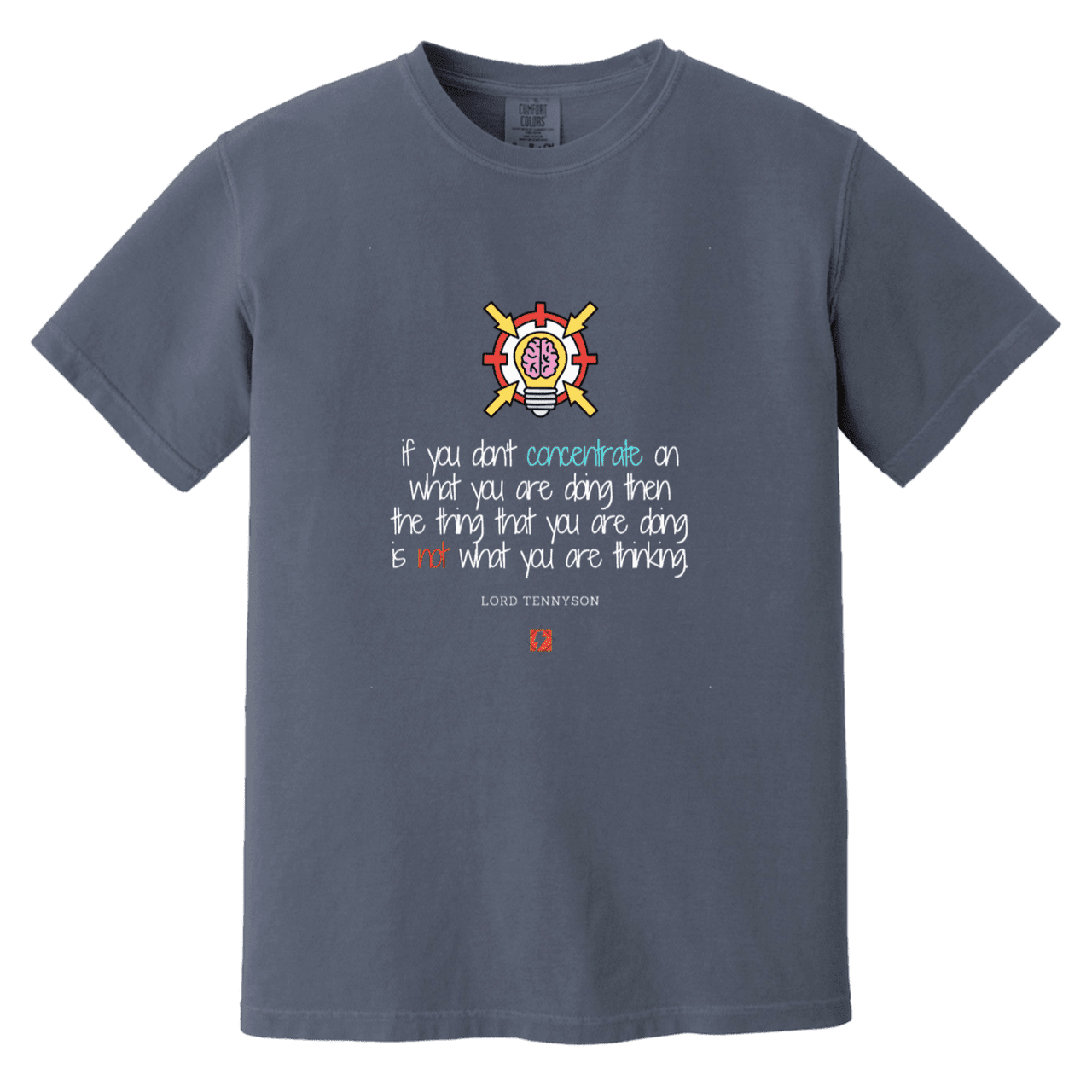 Men's T-Shirt Heavyweight Garment-Dyed CC1717 with inspiring Tennyson quote: LT105 - Concentrate on your task - Color: Denim