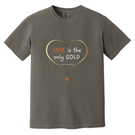 Men's T-Shirt Heavyweight Garment-Dyed CC1717 with inspiring Tennyson quote: LT109 - Love is Gold - Color: Pepper