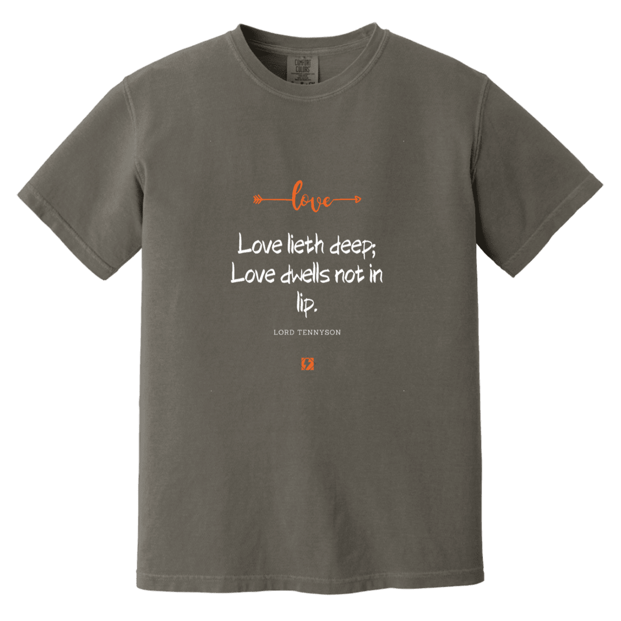 Men's T-Shirt Heavyweight Garment-Dyed CC1717 with inspiring Tennyson quote: LT110 - Love is in the depth of the heart - Color: Pepper