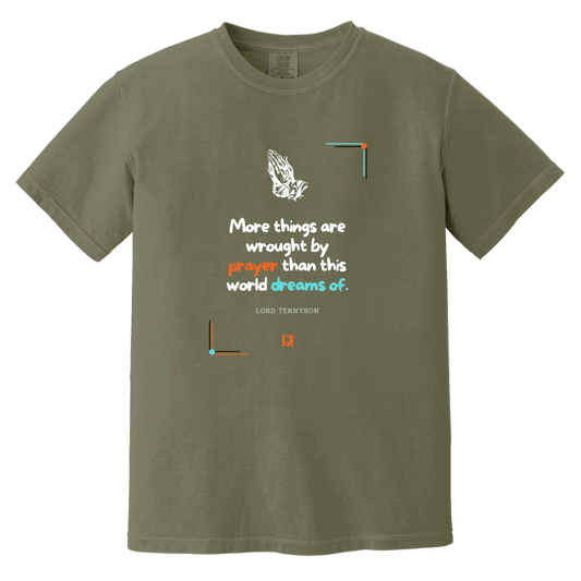 Men's T-Shirt Heavyweight Garment-Dyed CC1717 with inspiring Tennyson quote: LT111 - Prayer accomplishes things not dreams - Color: Moss