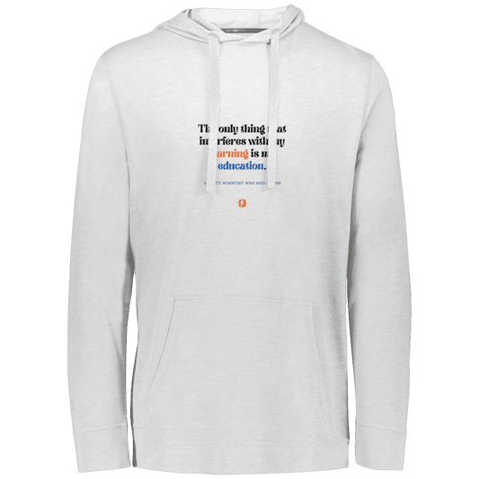 Men's T-Shirt Hoodie Eco Triblend 222577 with inspiring Einstein quote: E120 - Don't let education interfere with your learning - Color: White