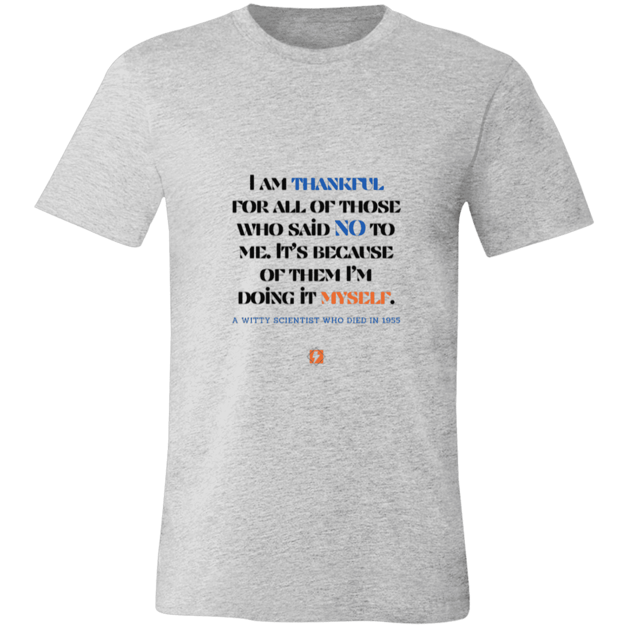 Men's T-Shirt Jersey Pre-shrunk Cotton 3001C with inspiring Einstein quote: E102 - I am thankful for all of those who said NO to me - Color: Athletic Heather