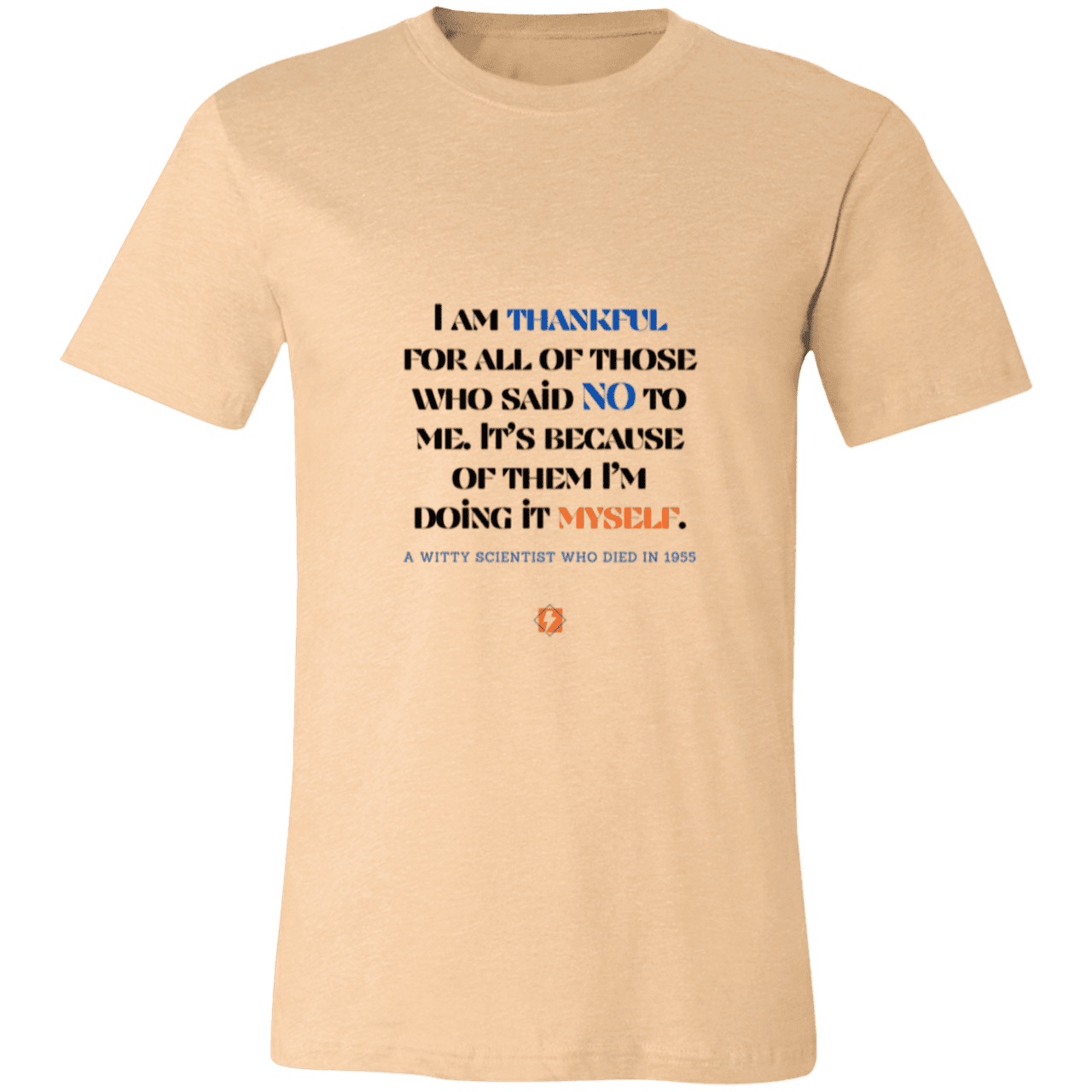 Men's T-Shirt Jersey Pre-shrunk Cotton 3001C with inspiring Einstein quote: E102 - I am thankful for all of those who said NO to me - Color: Heather Sand Dune