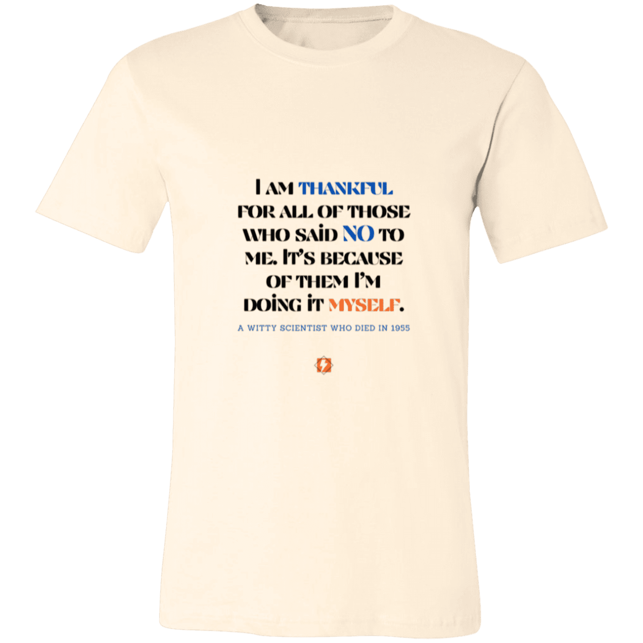 Men's T-Shirt Jersey Pre-shrunk Cotton 3001C with inspiring Einstein quote: E102 - I am thankful for all of those who said NO to me - Color: Natural