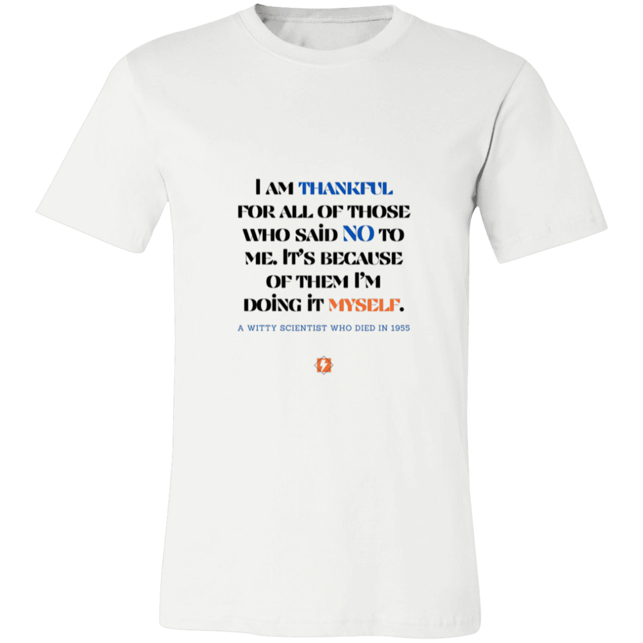 Men's T-Shirt Jersey Pre-shrunk Cotton 3001C with inspiring Einstein quote: E102 - I am thankful for all of those who said NO to me - Color: White