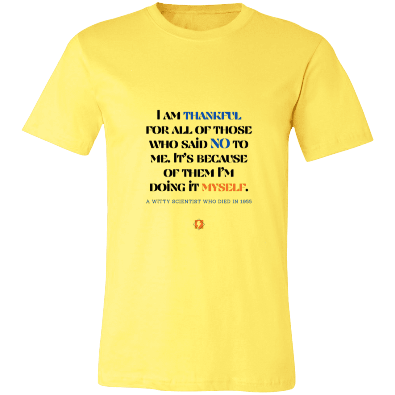 Men's T-Shirt Jersey Pre-shrunk Cotton 3001C with inspiring Einstein quote: E102 - I am thankful for all of those who said NO to me - Color: Yellow