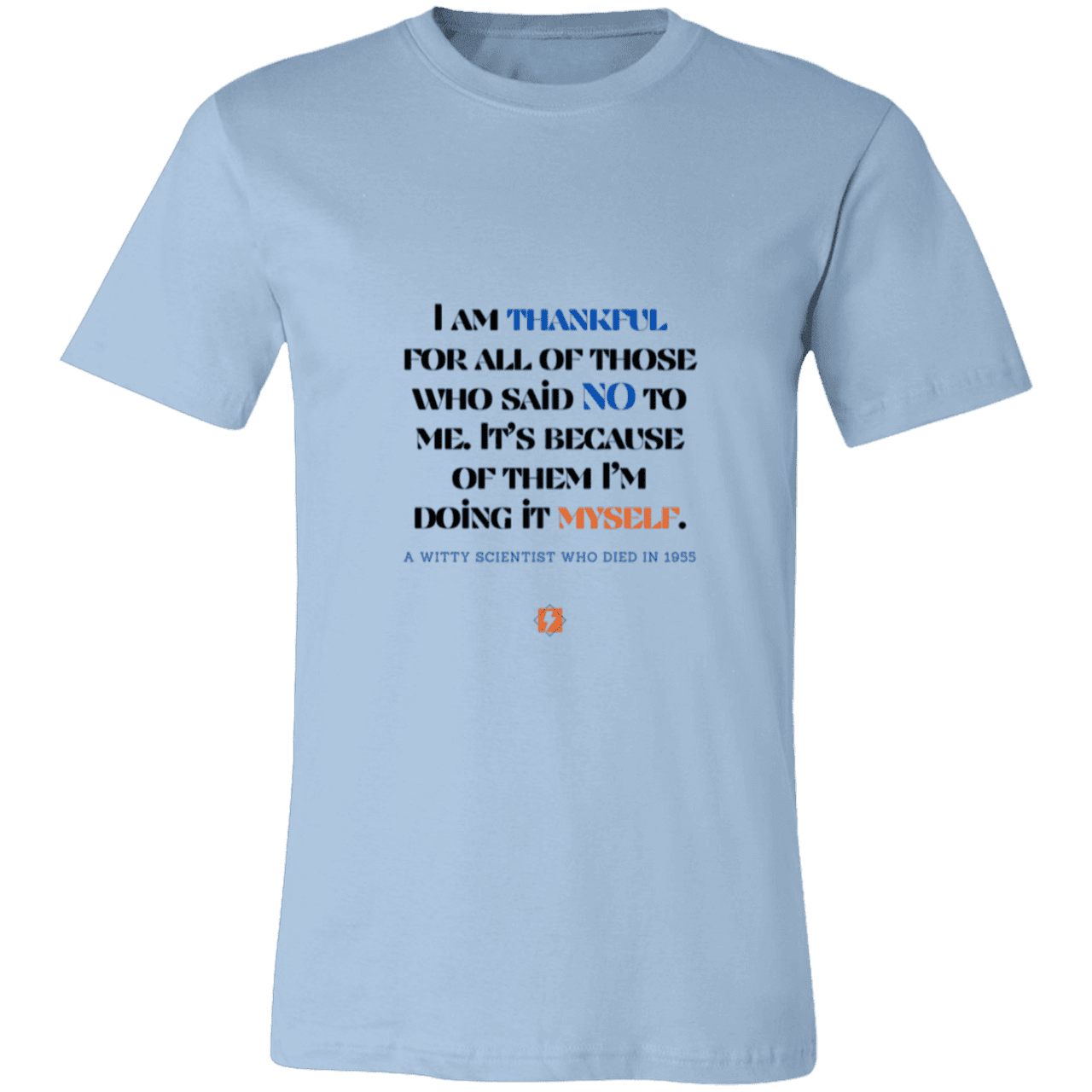 Men's T-Shirt Jersey Pre-shrunk Cotton 3001C with inspiring Einstein quote: E102 - I am thankful for all of those who said NO to me - Color: Light Blue