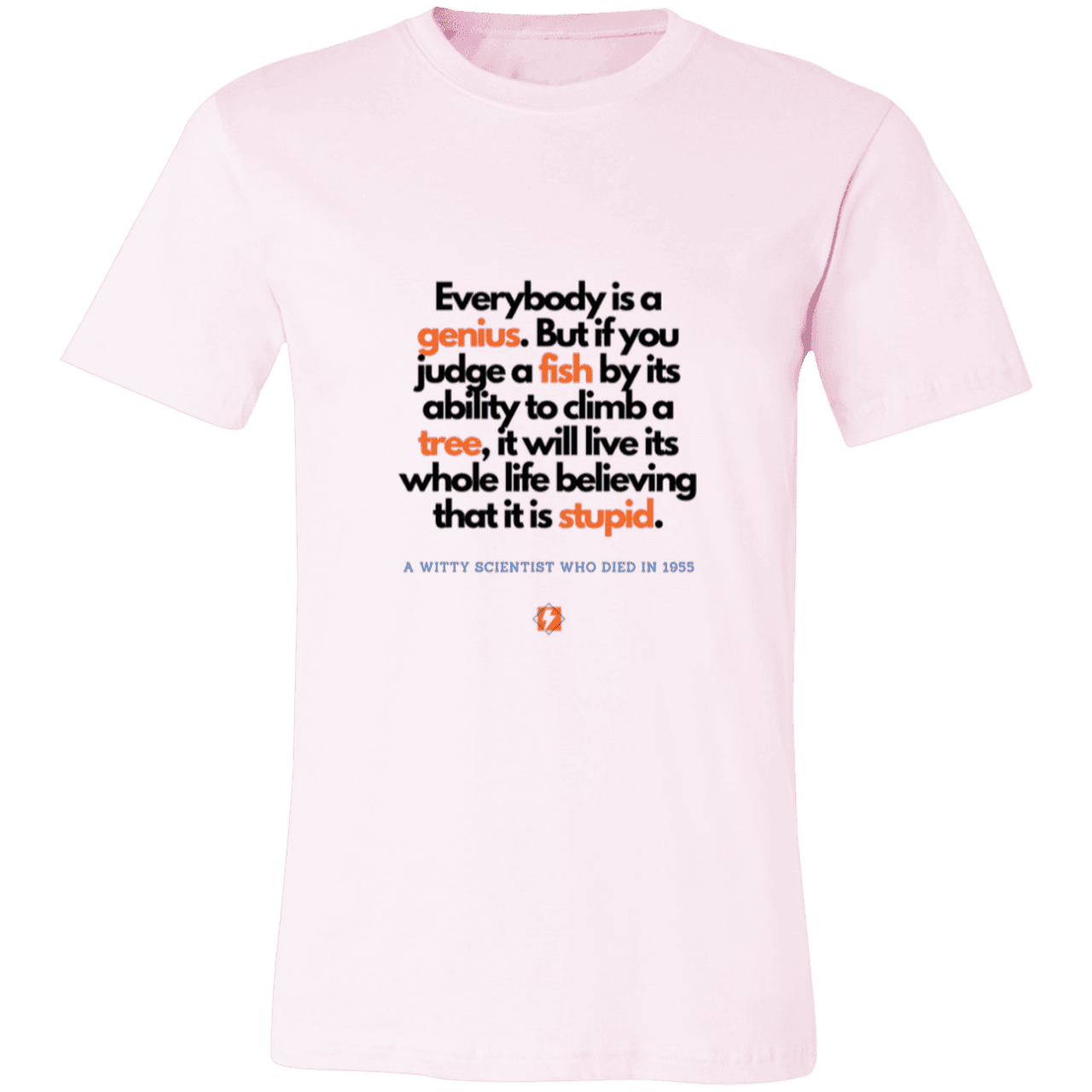 Men's T-Shirt Jersey Pre-shrunk Cotton 3001C with inspiring Einstein quote: E103 - Everybody is a genius - Color: Soft Pink