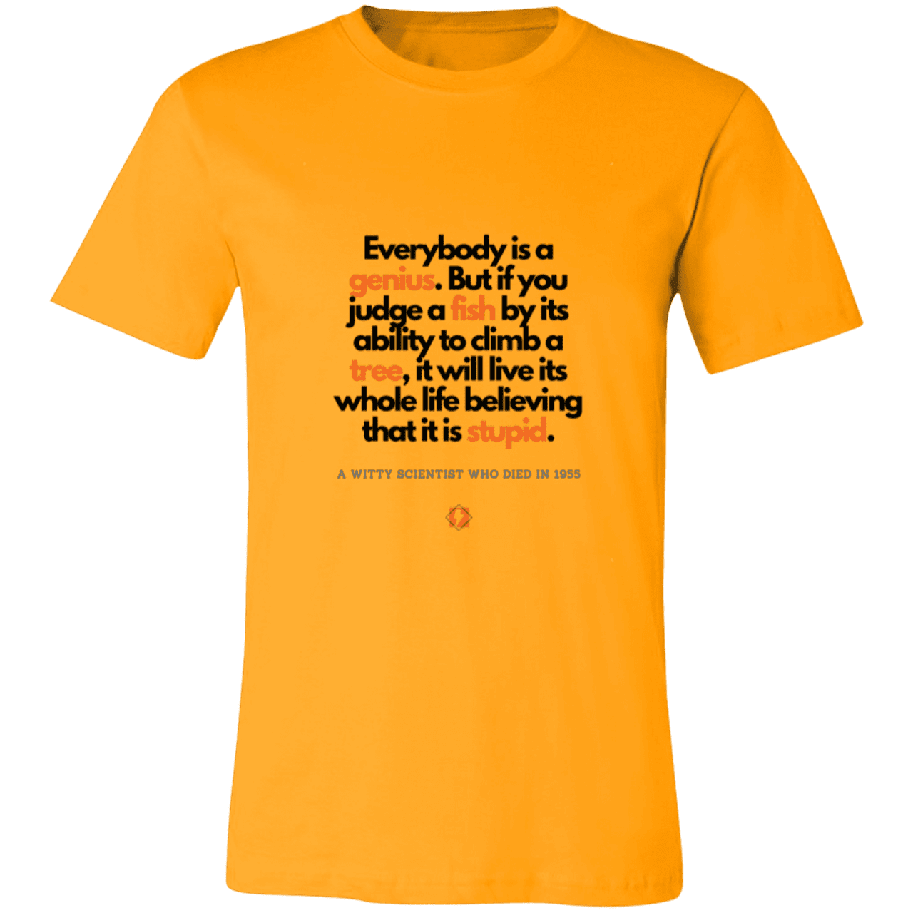 Men's T-Shirt Jersey Pre-shrunk Cotton 3001C with inspiring Einstein quote: E103 - Everybody is a genius - Color: Gold