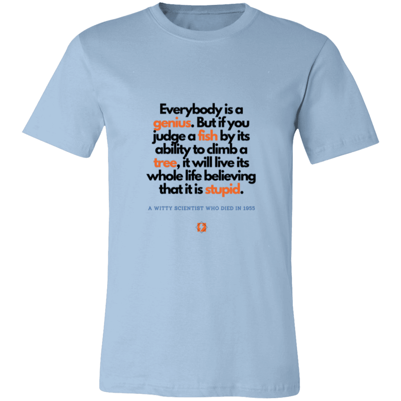 Men's T-Shirt Jersey Pre-shrunk Cotton 3001C with inspiring Einstein quote: E103 - Everybody is a genius - Color: Light Blue