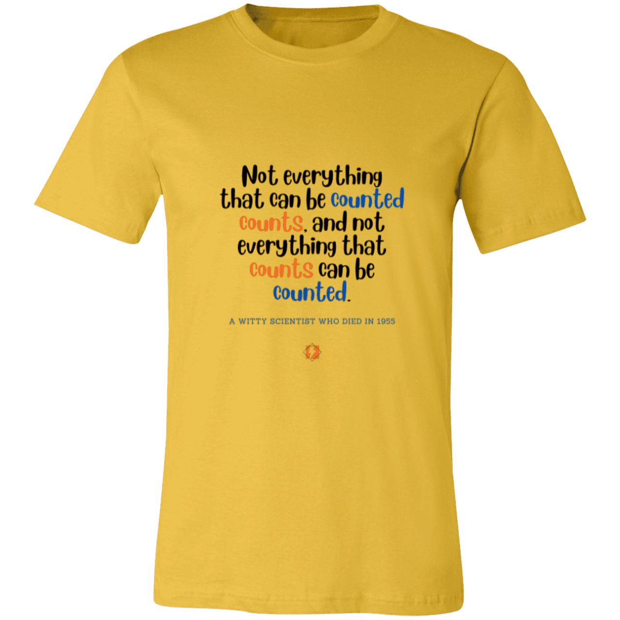 Men's T-Shirt Jersey Pre-shrunk Cotton 3001C with inspiring Einstein quote: E104 - Not everything that can be counted counts - Color: Maize Yellow