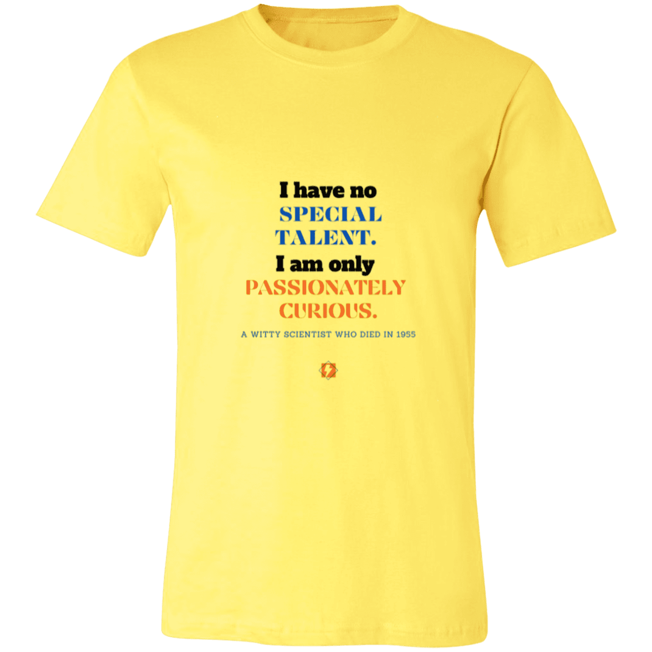 Men's T-Shirt Jersey Pre-shrunk Cotton 3001C with inspiring Einstein quote: E105 - I am only passionately curious - Color: Yellow