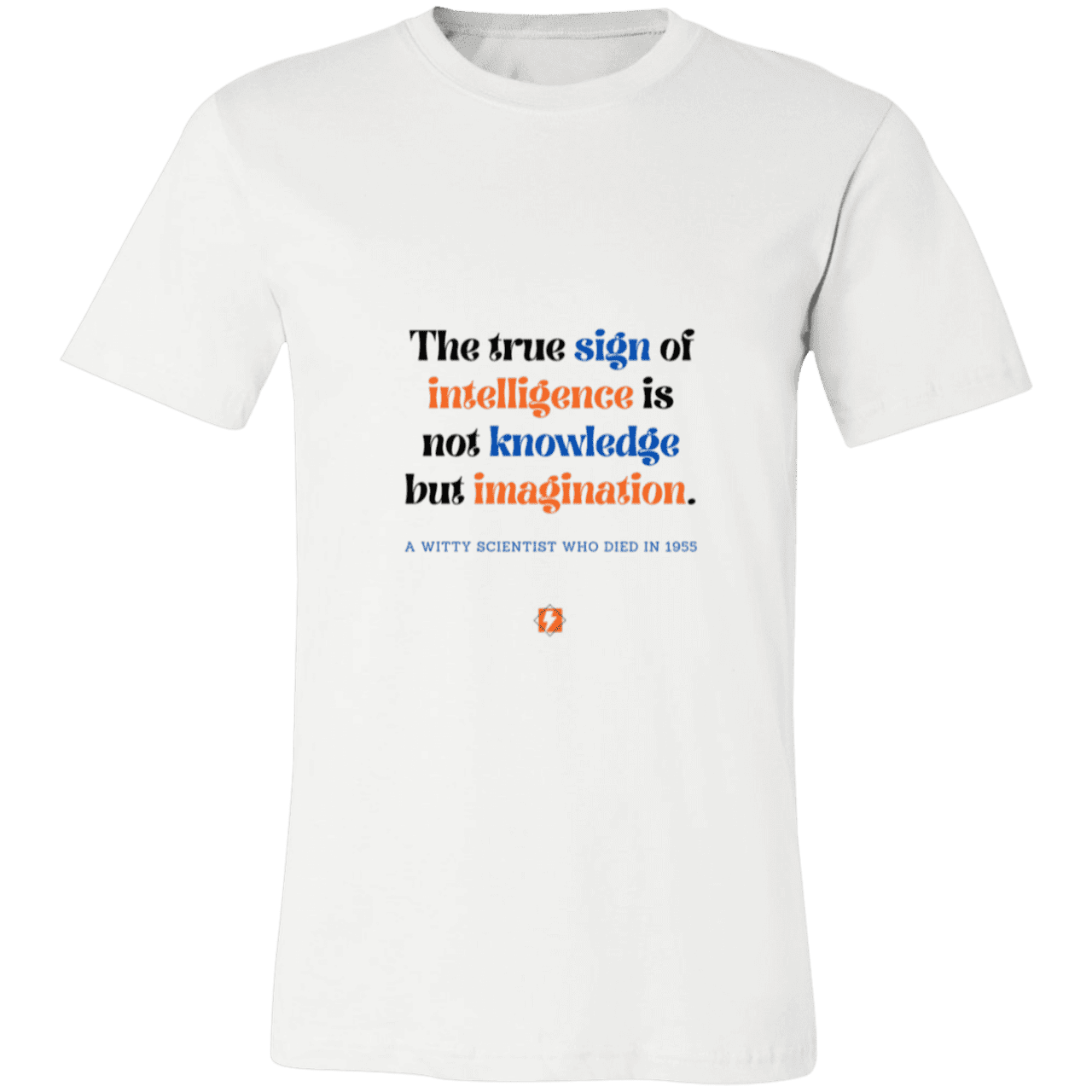 Men's T-Shirt Jersey Pre-shrunk Cotton 3001C with inspiring Einstein quote: E106 - True sign of intelligence is imagination - Color: White