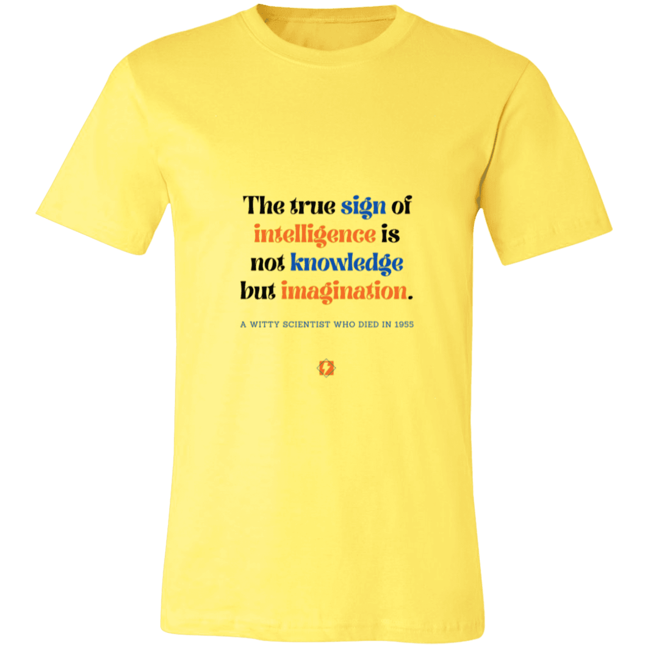 Men's T-Shirt Jersey Pre-shrunk Cotton 3001C with inspiring Einstein quote: E106 - True sign of intelligence is imagination - Color: Yellow