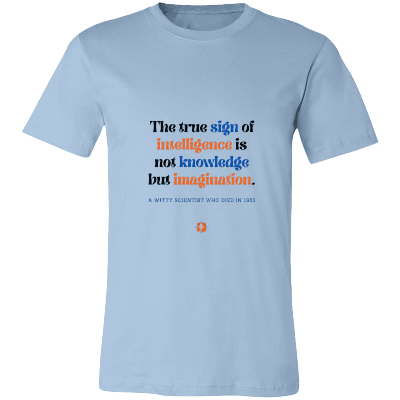 Men's T-Shirt Jersey Pre-shrunk Cotton 3001C with inspiring Einstein quote: E106 - True sign of intelligence is imagination - Color: Light Blue