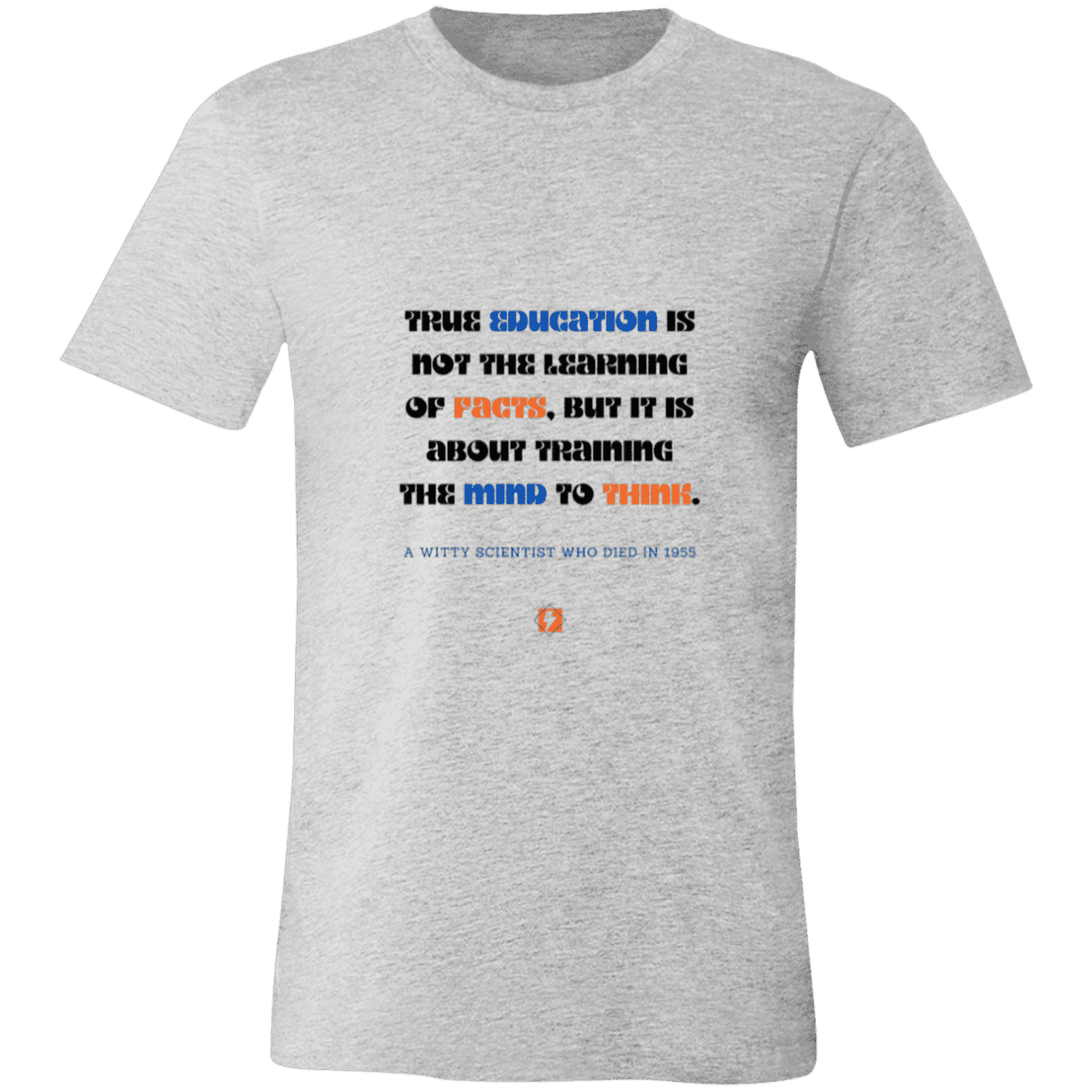 Men's T-Shirt Jersey Pre-shrunk Cotton 3001C with inspiring Einstein quote: E107 - True education is about learning to think - Color: Athletic Heather