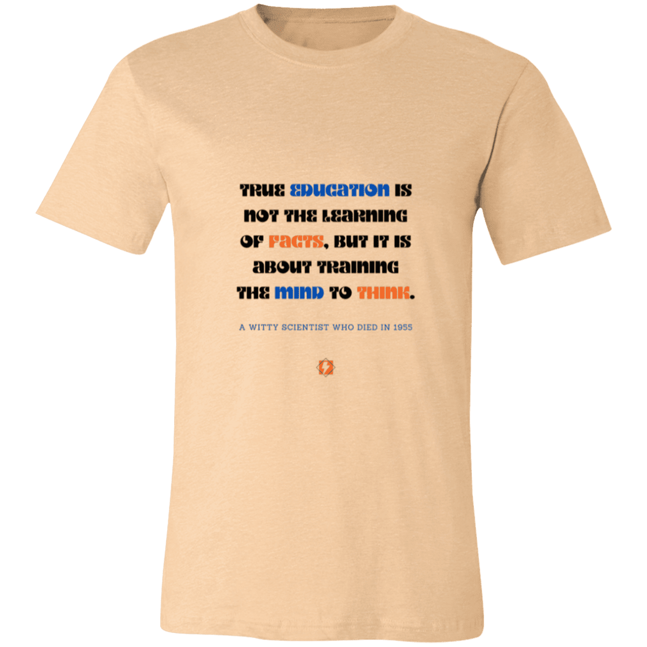 Men's T-Shirt Jersey Pre-shrunk Cotton 3001C with inspiring Einstein quote: E107 - True education is about learning to think - Color: Heather Sand Dune