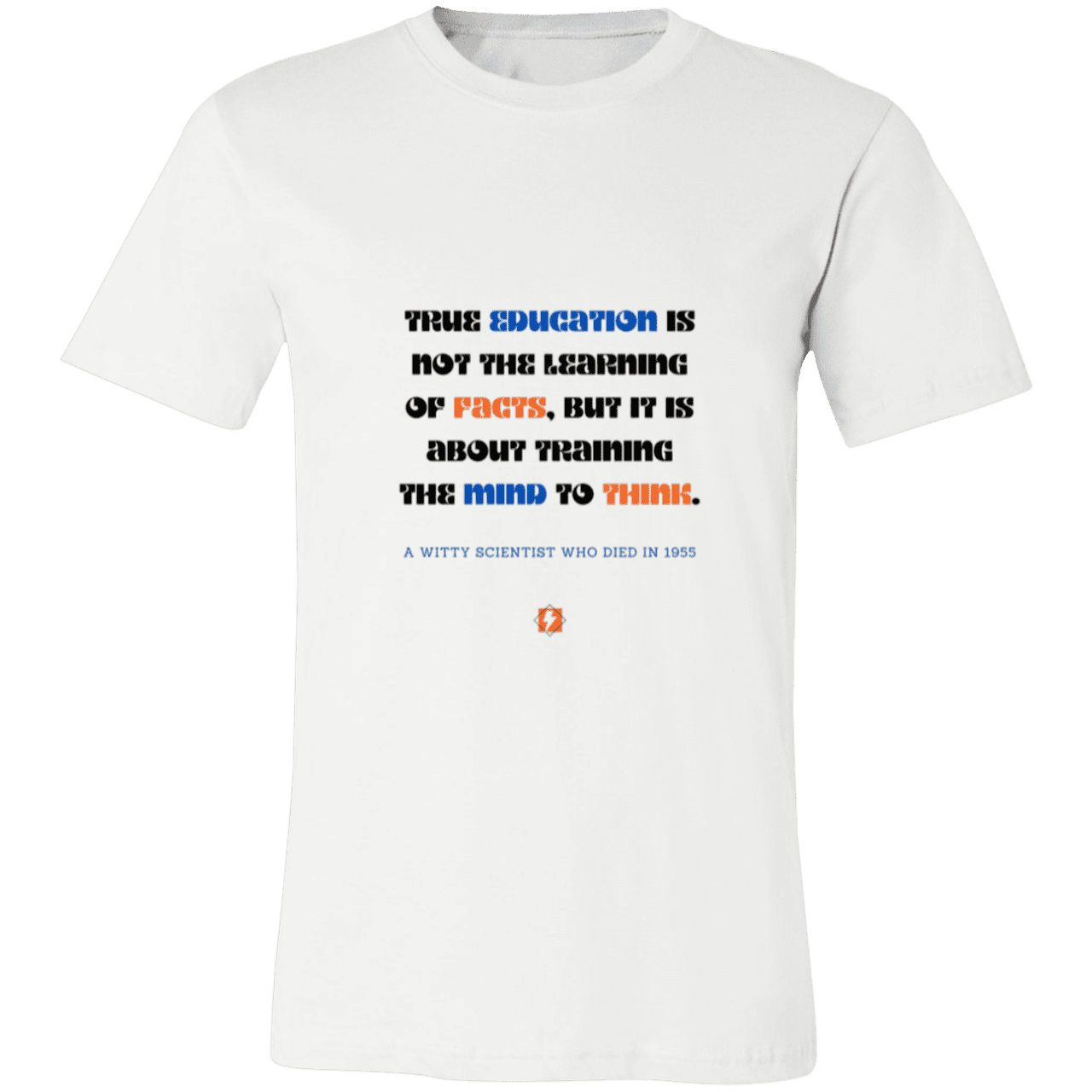 Men's T-Shirt Jersey Pre-shrunk Cotton 3001C with inspiring Einstein quote: E107 - True education is about learning to think - Color: White